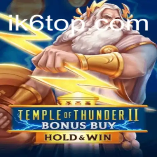 An In-depth Look at Temple of Thunder II Bonus Buy: The Thrilling Game on ik6.com