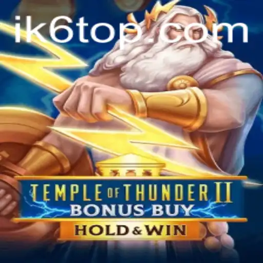 An In-depth Look at Temple of Thunder II Bonus Buy: The Thrilling Game on ik6.com